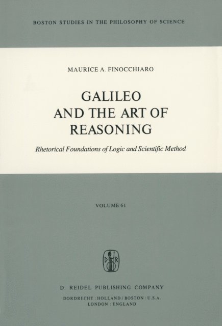 M.A. Finocchiaro - Galileo and the Art of Reasoning, E-bok