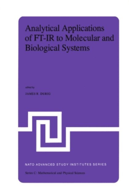 J.R. Durig - Analytical Applications of FT-IR to Molecular and Biological Systems, E-bok