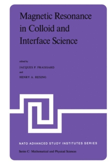 H.A. Resing, J. Fraissard - Magnetic Resonance in Colloid and Interface Science, E-bok