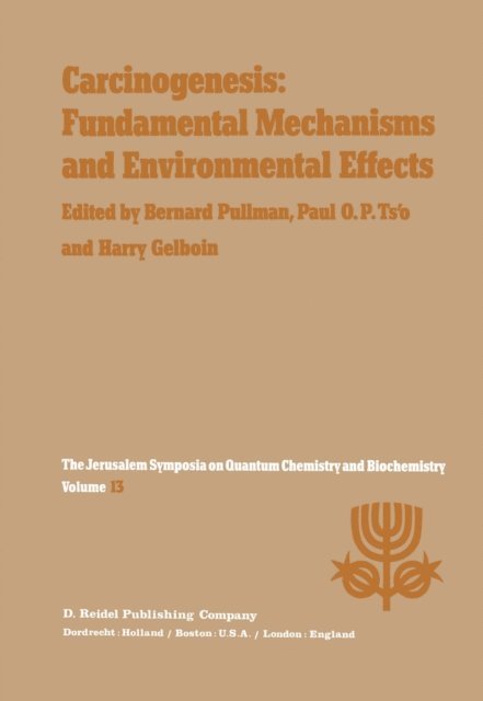 H. Gelboin, Paul O.P. Ts'O, A. Pullman - Carcinogenesis: Fundamental Mechanisms and Environmental Effects, E-bok
