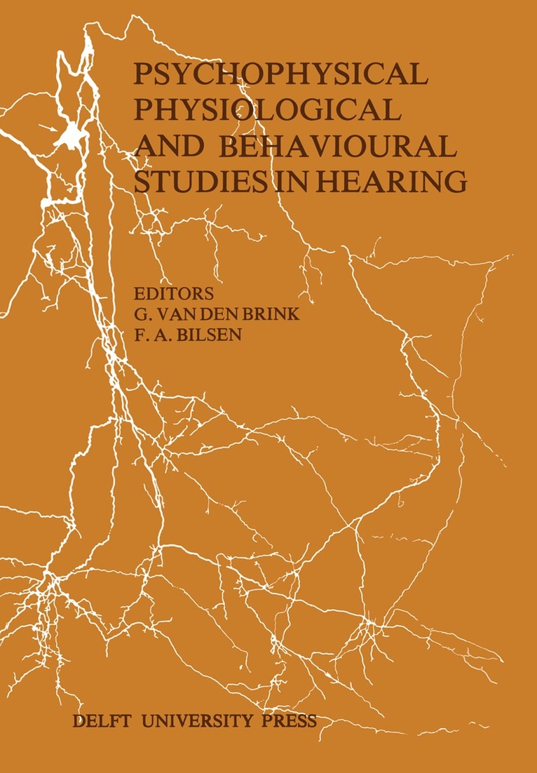 G. van den Brink, F.A. Bilsen - Psychophysical, Physiological and Behavioural Studies in Hearing, Häftad