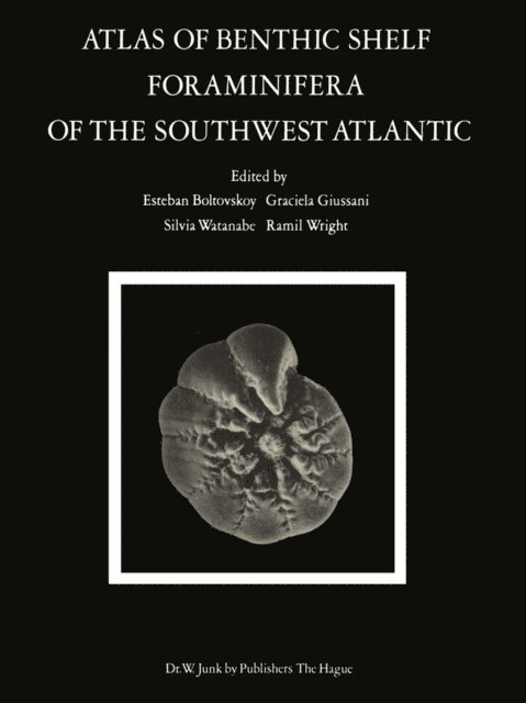 R.C. Wright, S. Watanabe, G. Giussani, E. Boltovskoy - Atlas of Benthic Shelf Foraminifera of the Southwest Atlantic, E-bok
