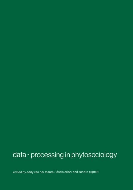 Sandro Pignatti, L. Orloci, E. van der Maarel - Data-processing in phytosociology, E-bok