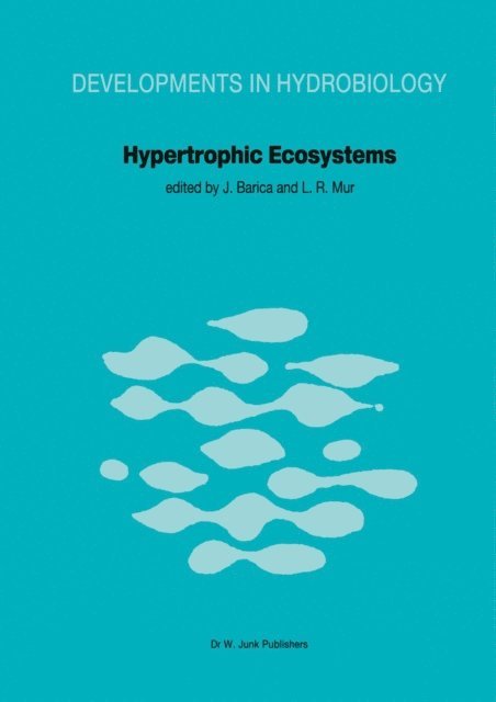 L.R. Mur, J. Barica - Hypertrophic Ecosystems, E-bok