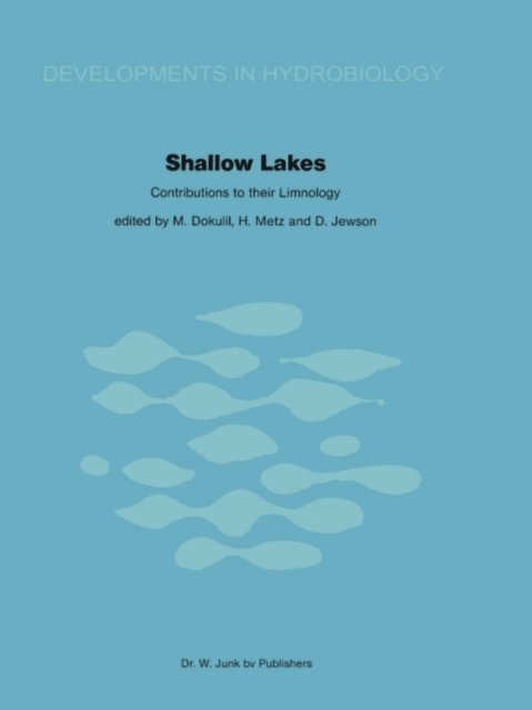 D. Jewson, H. Metz, Martin T. Dokulil - Shallow Lakes Contributions to their Limnology, E-bok