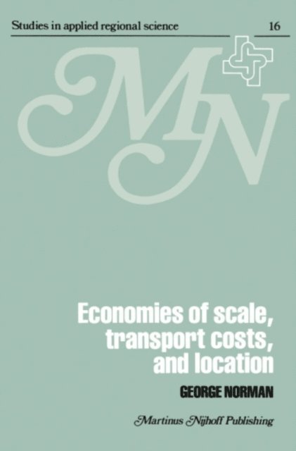 George Norman - Economies of Scale, Transport Costs and Location, E-bok
