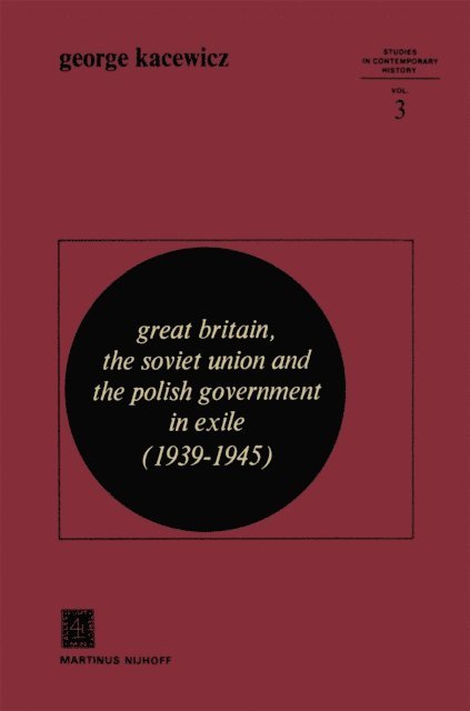 G.V. Kacewicz - Great Britain, The Soviet Union and the Polish Government in Exile (1939-1945), E-bok