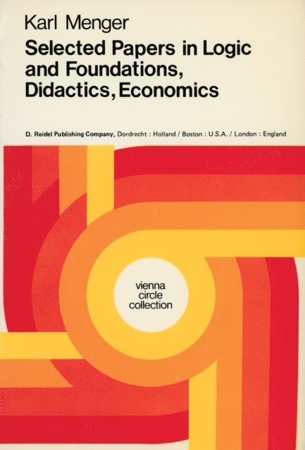 Karl Menger, Henk L. Mulder - Selected Papers in Logic and Foundations, Didactics, Economics, E-bok
