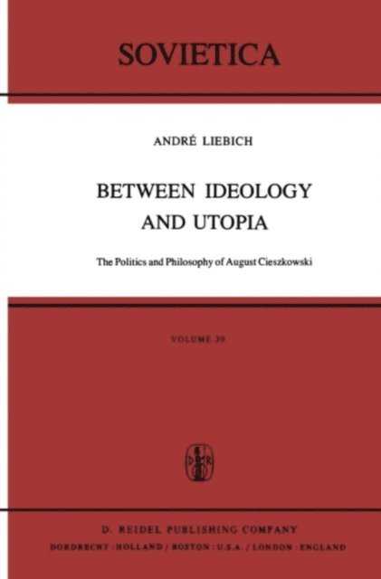 A. Liebich - Between Ideology and Utopia, E-bok