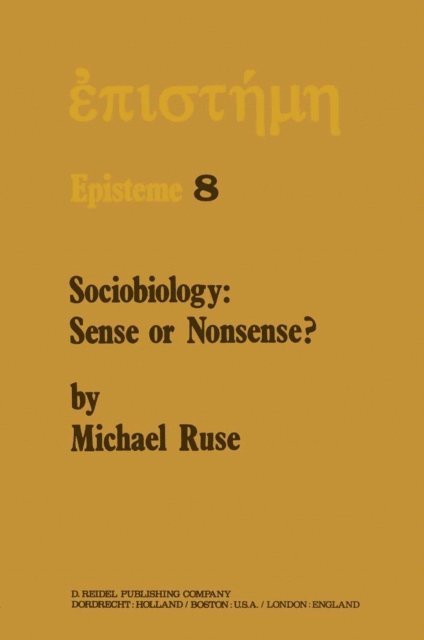Michael Ruse - Sociobiology: Sense or Nonsense?, E-bok