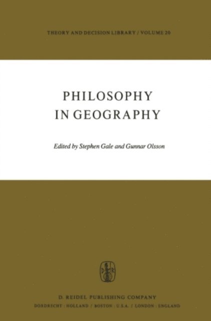 Gunnar Olsson, S. Gale - Philosophy in Geography, E-bok