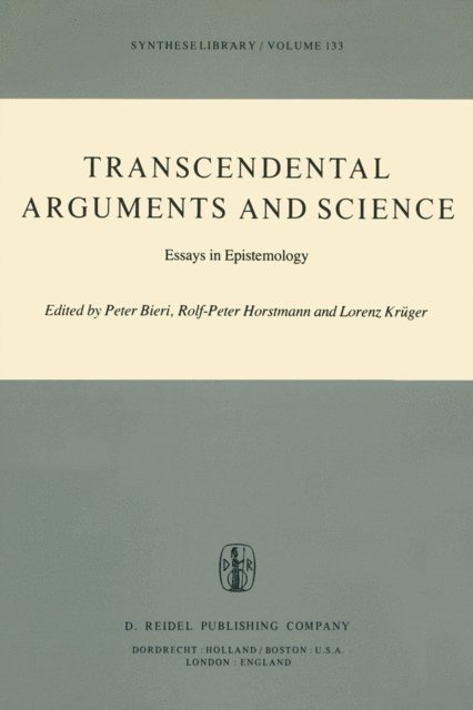 R.-P. Horstmann, Lorenz Kruger, P. Bieri - Transcendental Arguments and Science, E-bok