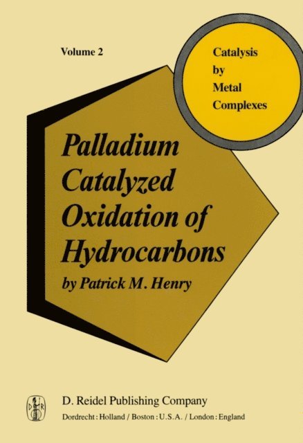 P. Henry - Palladium Catalyzed Oxidation of Hydrocarbons, E-bok