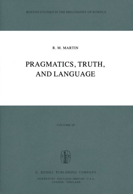 R.M. Martin - Pragmatics, Truth, and Language, E-bok