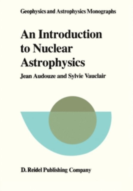 S. Vauclair, J. Audouze - Introduction to Nuclear Astrophysics, E-bok
