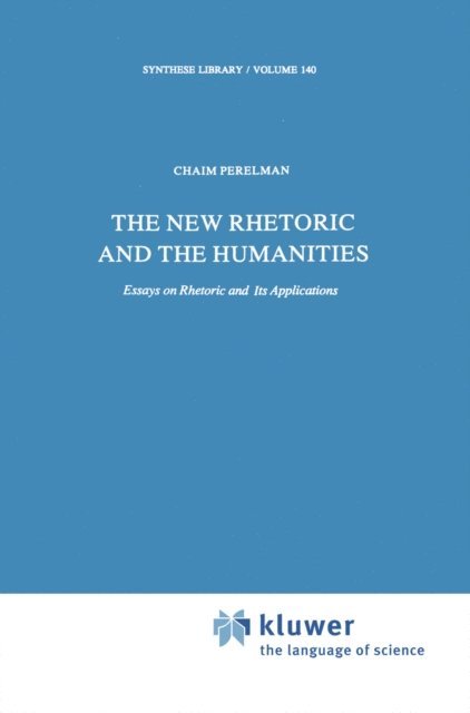 Ch. Perelman - New Rhetoric and the Humanities, E-bok