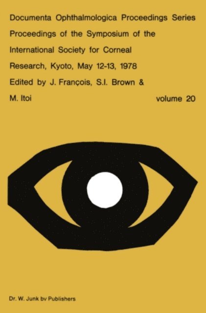 M. Itoi, S.I. Brown, J. Francois - Proceedings of the Symposium of the International Society for Corneal Research, Kyoto, May 12-13, 1978, E-bok