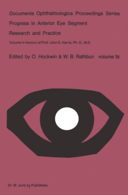 W.B. Rathbun, O. Hockwin - Progress in Anterior Eye Segment Research and Practice, E-bok