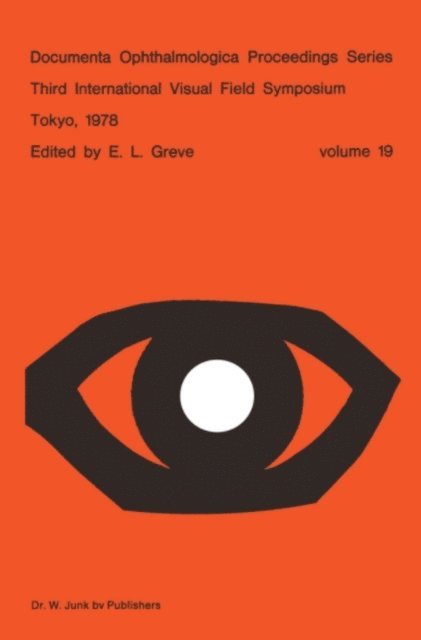 E.L. Greve - Third International Visual Field Symposium Tokyo, May 3-6, 1978, E-bok