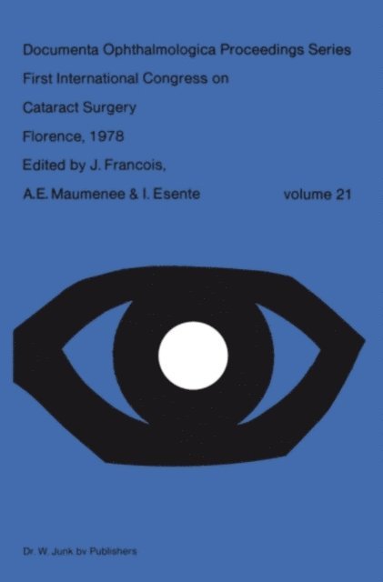 E. Maumenee, I. Esente, J. Francois - First International Congress on Cataract Surgery Florence, 1978, E-bok