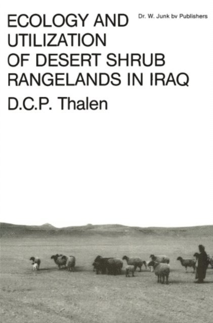 D.C.P. Thalen - Ecology and Utilization of Desert Shrub Rangelands in Iraq, E-bok