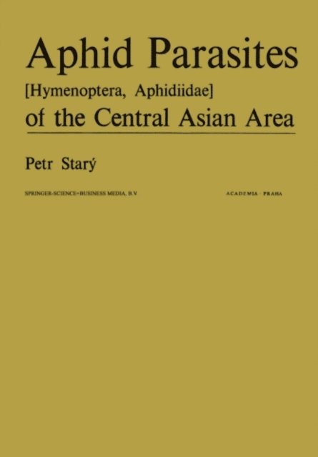 P. Stary - Aphid Parasites (Hymenoptera, Aphidiidae) of the Central Asian Area, E-bok