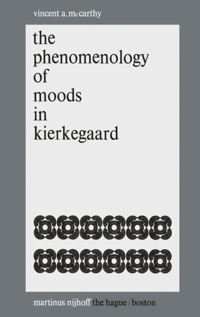 Vincent A. McCarthy - Phenomenology of Moods in Kierkegaard, E-bok