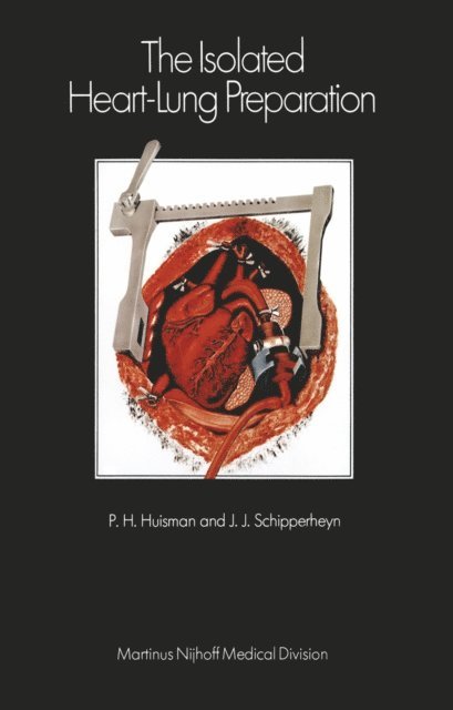 J.J. Schipperheyn, P.H. Huisman - Isolated Heart-Lung Preparation, E-bok