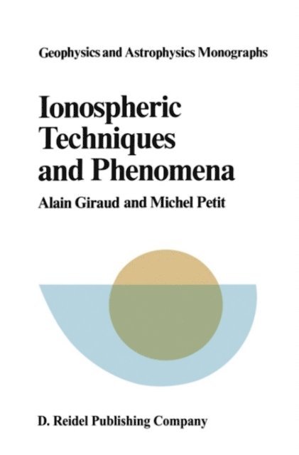 M. Petit, A. Giraud - Ionospheric Techniques and Phenomena, E-bok