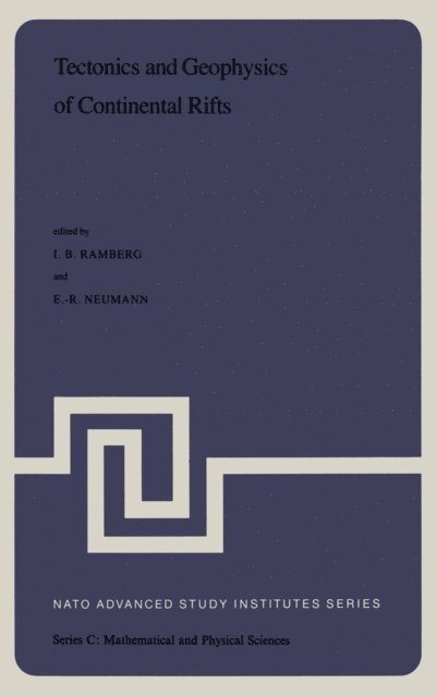 E.R. Neumann, I.B. Ramberg - Tectonics and Geophysics of Continental Rifts, E-bok
