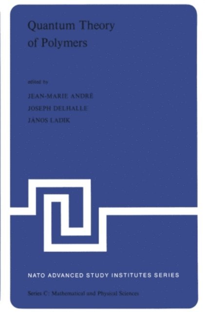 J. Ladik, J. Delhalle, J.-M. Andre - Quantum Theory of Polymers, E-bok
