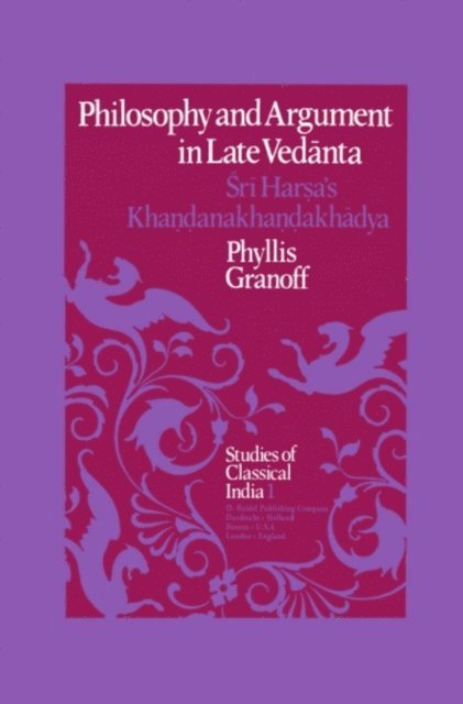 P.E. Granoff - Philosophy and Argument in Late Vedanta, E-bok