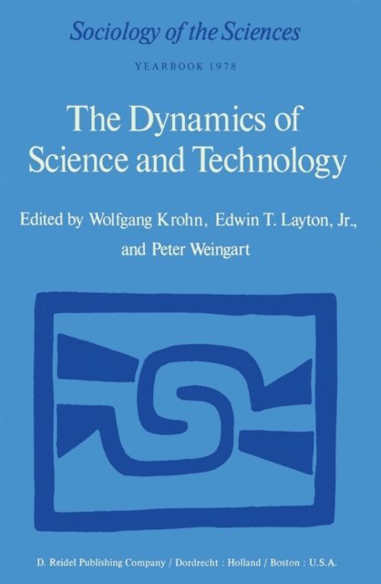 P. Weingart, E.T. Layton Jr., W. Krohn - Dynamics of Science and Technology, E-bok