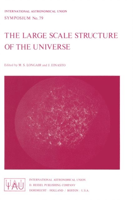 J. Einasto, Malcolm S. Longair - Large Scale Structure of the Universe, E-bok
