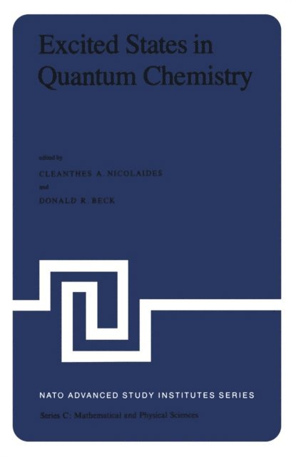D.R. Beck, Cleanthes A. Nicolaides - Excited States in Quantum Chemistry, E-bok