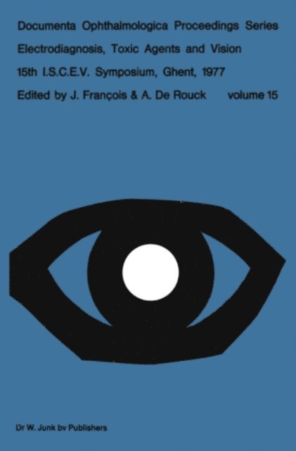 A. de Rouck, J. Francois - Electrodiagnosis, Toxic Agents and Vision, E-bok