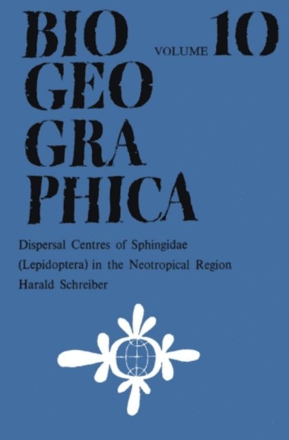 H. Schreiber - Dispersal Centres of Sphingidae (Lepidoptera) in the Neotropical Region, E-bok