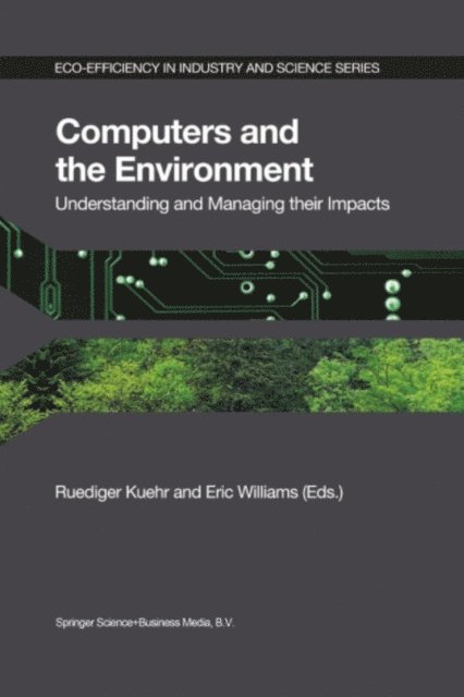 Eric Williams, R. Kuehr - Computers and the Environment: Understanding and Managing their Impacts, E-bok