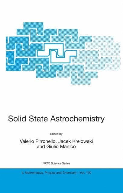 Giulio Manico, Jacek Krelowski, Valerio Pirronello - Solid State Astrochemistry, E-bok