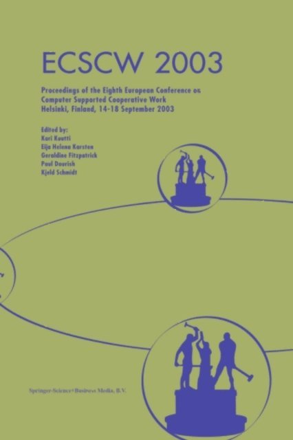 K. Schmidt, Paul Dourish, G. Fitzpatrick, Helena Karsten, Kari Kuutti - ECSCW 2003, E-bok