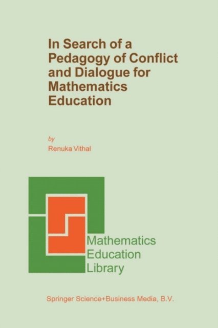 Renuka Vithal - In Search of a Pedagogy of Conflict and Dialogue for Mathematics Education, E-bok