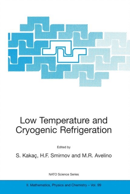 H.F. Smirnov, M.R. Avelino, Sadik Kakac - Low Temperature and Cryogenic Refrigeration, E-bok