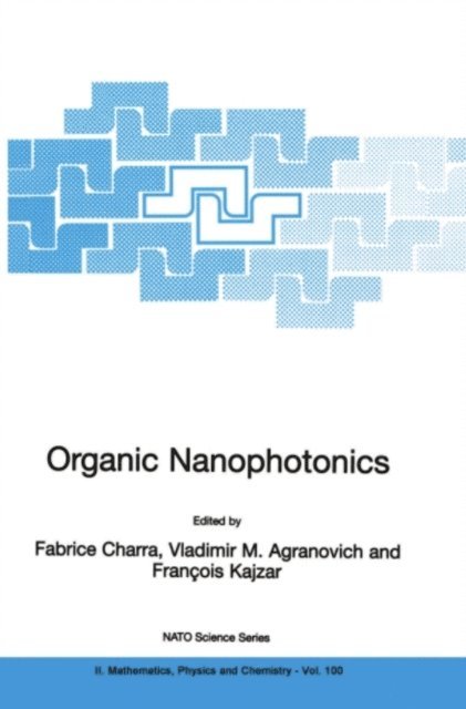 F. Kajzar, Vladimir M. Agranovich, Fabrice Charra - Organic Nanophotonics, E-bok