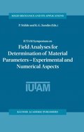 IUTAM Symposium on Field Analyses for Determination of Material Parameters - Experimental and Numerical Aspects