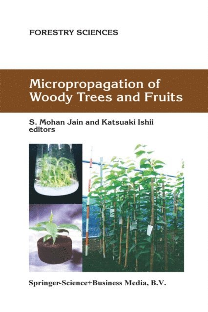K. Ishii, S.M. Jain - Micropropagation of Woody Trees and Fruits, E-bok