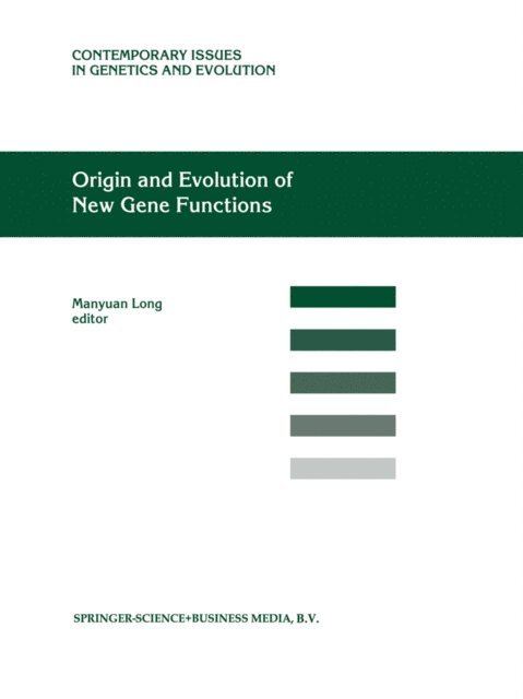 Manyuan Long - Origin and Evolution of New Gene Functions, E-bok