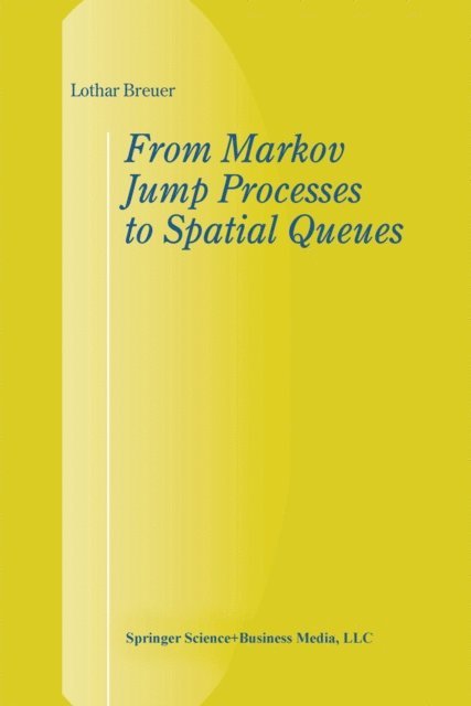 L. Breuer - From Markov Jump Processes to Spatial Queues, E-bok