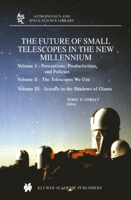 Terry D. Oswalt - Future of Small Telescopes in the New Millennium, E-bok