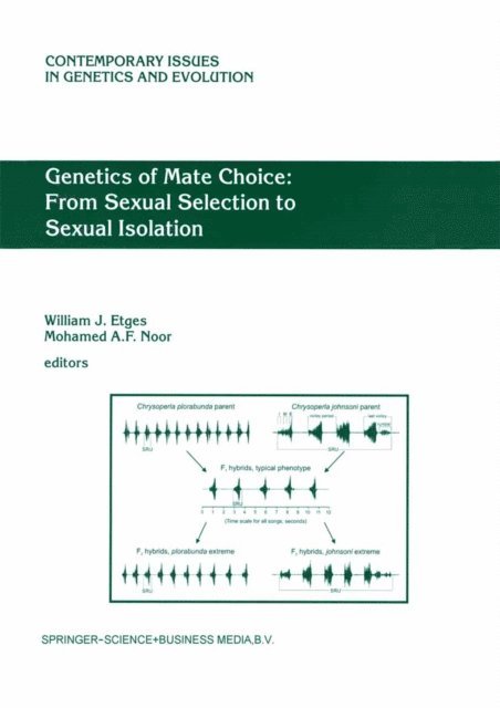 M.A. Noor, W.J. Etges - Genetics of Mate Choice: From Sexual Selection to Sexual Isolation, E-bok