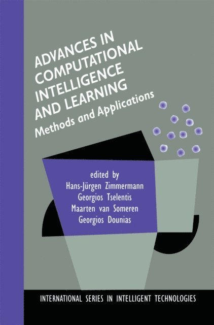 Georgios Dounias, Maarten van Someren, Georgios Tselentis, Hans-Jurgen Zimmermann - Advances in Computational Intelligence and Learning, E-bok